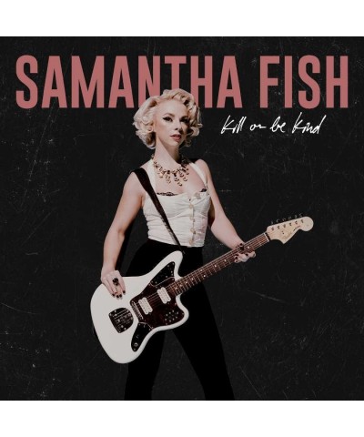 Samantha Fish Kill Or Be Kind (LP) Vinyl Record $8.21 Vinyl