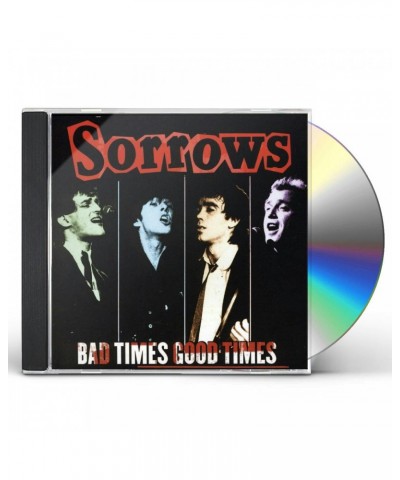 Sorrows BAD TIMES GOOD TIMES CD $7.20 CD