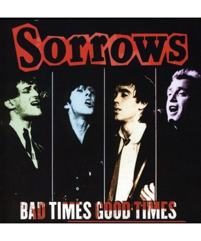 Sorrows BAD TIMES GOOD TIMES CD $7.20 CD