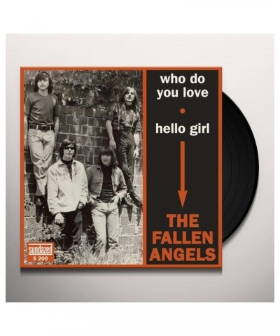 The Fallen Angels WHO DO YOU LOVE / HELLO GIRL Vinyl Record $3.76 Vinyl