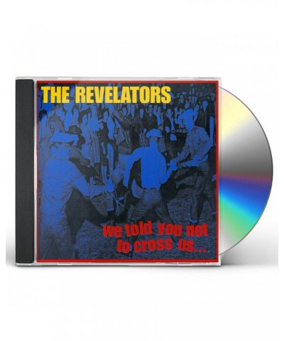 Revelators WE TOLD YOU NOT TO CROSS US CD $6.61 CD