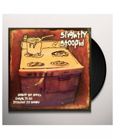 Slightly Stoopid Slightly Not Stoned Enough To Eat Breakfast Yet Stoopid Vinyl Record $8.00 Vinyl