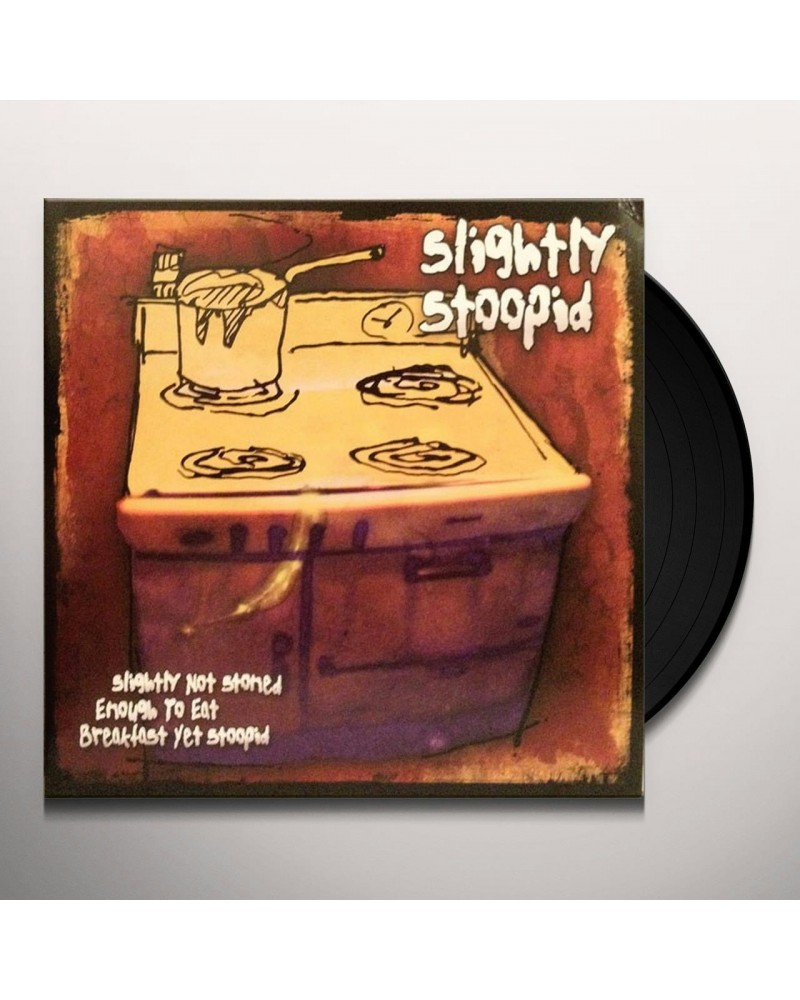 Slightly Stoopid Slightly Not Stoned Enough To Eat Breakfast Yet Stoopid Vinyl Record $8.00 Vinyl