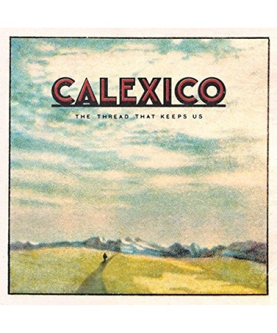 Calexico THREAD THAT KEEPS US CD $5.59 CD