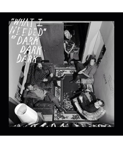 Dark Dark Dark What I Needed Vinyl Record $7.19 Vinyl