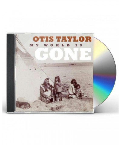 Otis Taylor MY WORLD IS GONE CD $4.65 CD