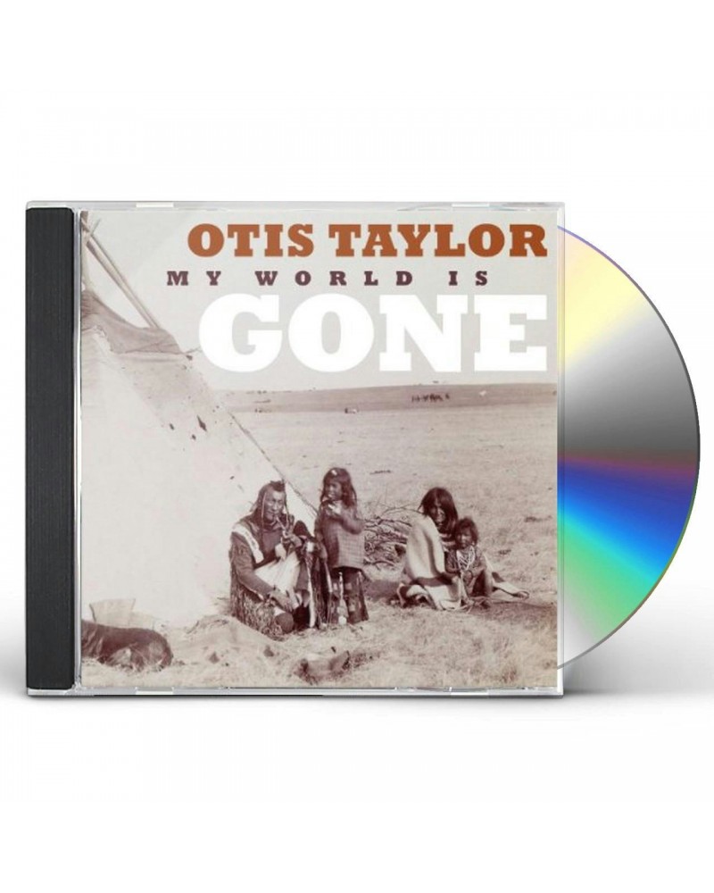 Otis Taylor MY WORLD IS GONE CD $4.65 CD