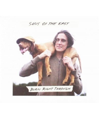 Sons Of The East BURN RIGHT THROUGH CD $4.80 CD