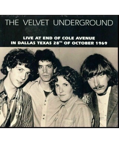 The Velvet Underground Live At End Of Cole Avenue In Dallas Texas 28th Of October 1969 Vinyl Record $8.12 Vinyl