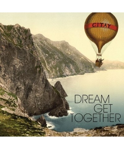 Citay DREAM GET TOGETHER CD $4.55 CD